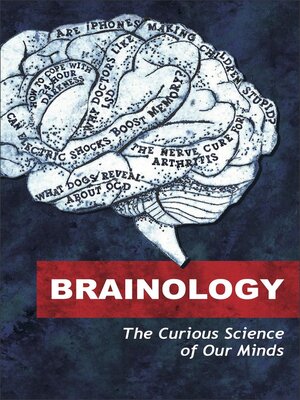 cover image of Brainology--The Curious Science of Our Minds